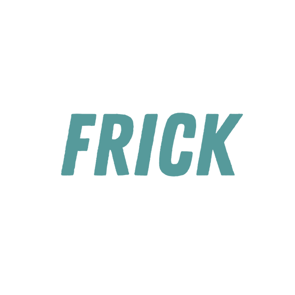 Frick Merch